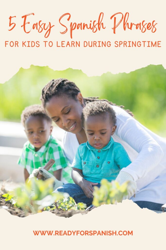5 Easy Spanish Phrases for Kids to Learn During Springtime